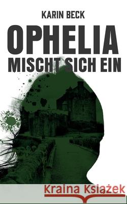 Ophelia mischt sich ein Karin Beck 9783751981866 Books on Demand - książka