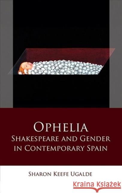 Ophelia: Shakespeare and Gender in Contemporary Spain Sharon Keef 9781786835987 University of Wales Press - książka