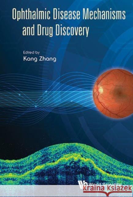 Ophthalmic Disease Mechanisms and Drug Discovery Kang Zhang 9789814663069 World Scientific Publishing Company - książka