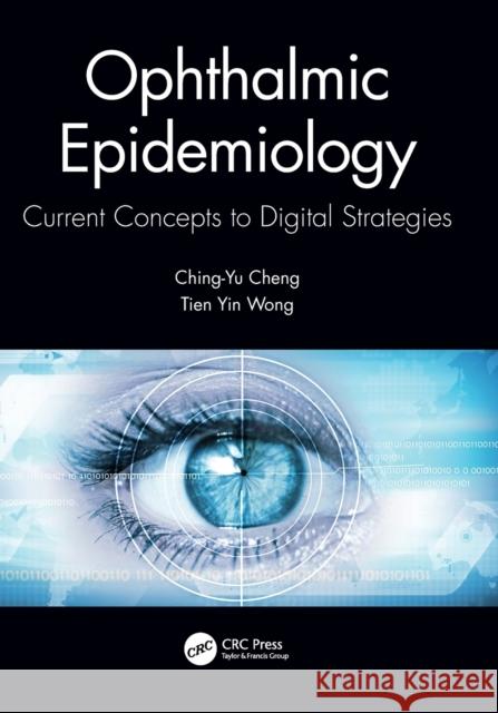 Ophthalmic Epidemiology: Current Concepts to Digital Strategies Ching-Yu Cheng Tien Yin Wong 9781032247595 CRC Press - książka