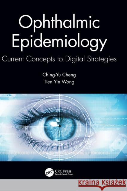 Ophthalmic Epidemiology: Current Concepts to Digital Strategies Ching-Yu Cheng Tien Yin Wong 9781138505889 CRC Press - książka