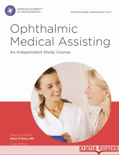 Ophthalmic Medical Assisting: An Independent Study Course Textbook and Online Exam eBook and Online Code Card Mary A. O'Hara   9781615259809 American Academy of Ophthalmology - książka