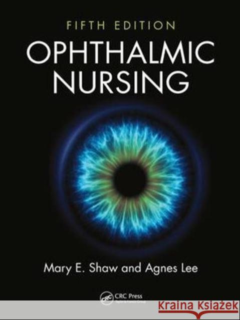 Ophthalmic Nursing Mary E. Shaw 9781138454514 Taylor and Francis - książka