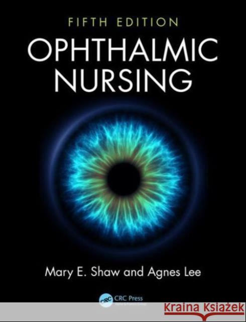 Ophthalmic Nursing Mary E. Shaw 9781482249767 Apple Academic Press - książka