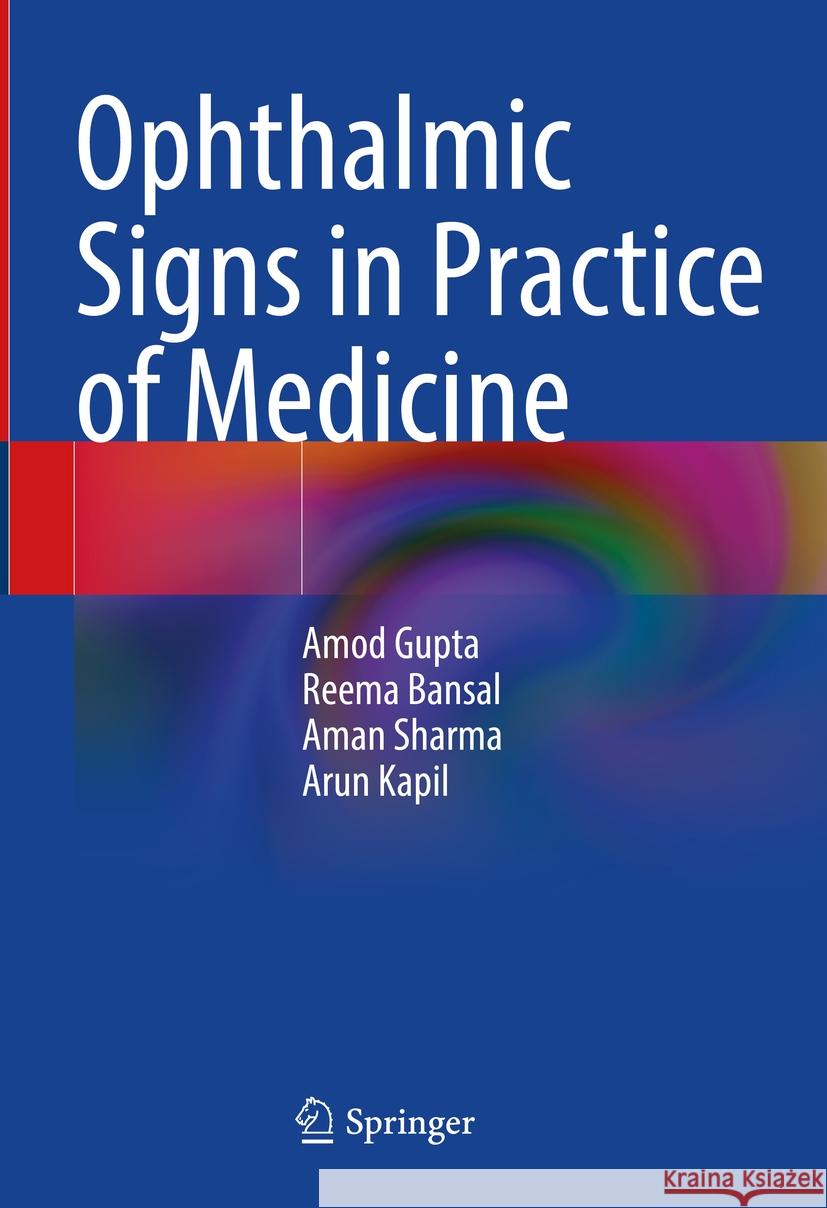 Ophthalmic Signs in Practice of Medicine Amod Gupta Reema Bansal Aman Sharma 9789819979226 Springer - książka