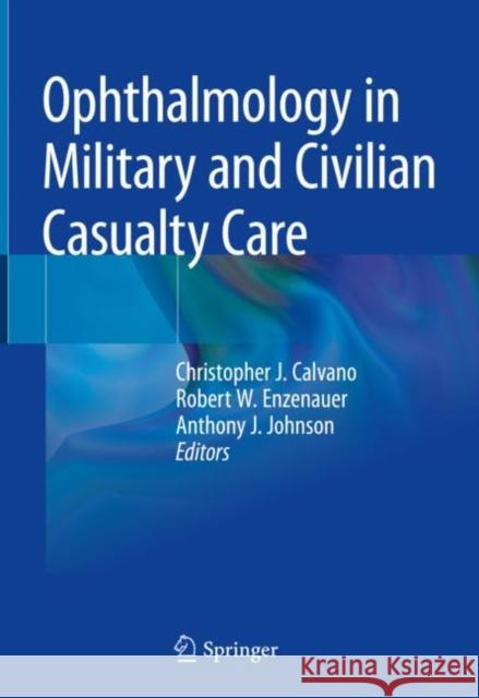 Ophthalmology in Military and Civilian Casualty Care Christopher Calvano Robert Enzenauer Anthony J. Johnson 9783030144357 Springer - książka