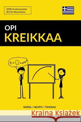 Opi Kreikkaa - Nopea / Helppo / Tehokas: 2000 Avainsanastoa Pinhok Languages 9781097528097 Independently Published - książka