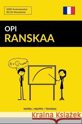 Opi Ranskaa - Nopea / Helppo / Tehokas: 2000 Avainsanastoa Pinhok Languages 9781544206806 Createspace Independent Publishing Platform - książka