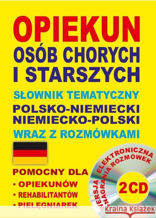 Opiekun osób chorych i starszych. pol-niemiecki+CD Koprowska Katarzyna Lemańska Aleksandra Gut Dawid 9788364051357 Level Trading - książka