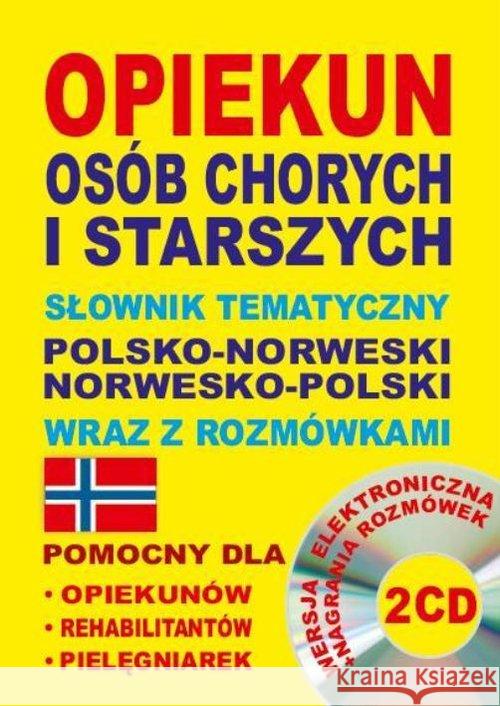Opiekun osób chorych pol-norw, norw-pol + CD Lemańska Aleksandra Gut Dawid 9788364051494 Level Trading - książka