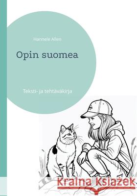 Opin suomea: Teksti- ja teht?v?kirja Hannele Allen 9789528011477 Bod - Books on Demand - książka