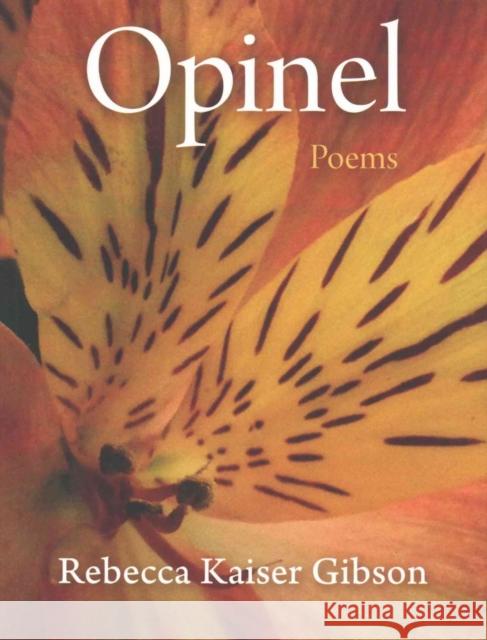 Opinel: Poems Rebecca Gibson 9780872332027 Bauhan Pub - książka