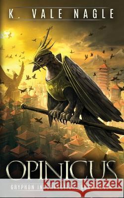Opinicus K Vale Nagle   9781643920481 Stet Publishing, LLC - książka
