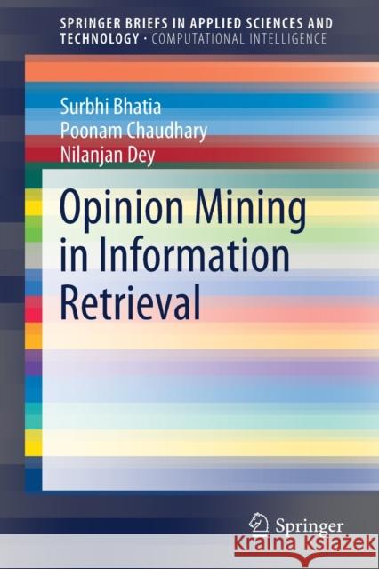 Opinion Mining in Information Retrieval Surbhi Bhatia Poonam Chaudhary Nilanjan Dey 9789811550423 Springer - książka