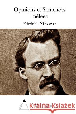 Opinions Et Sentences Mèlées Nietzsche, Friedrich Wilhelm 9781508693437 Createspace - książka