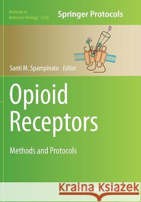 Opioid Receptors: Methods and Protocols Spampinato, Santi M. 9781493955503 Humana Press - książka