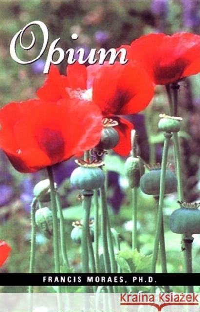 Opium Francis Moraes Debra Moraes 9780914171836 Ronin Publishing (CA) - książka