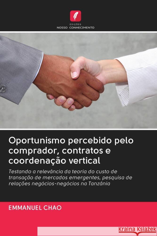 Oportunismo percebido pelo comprador, contratos e coordenação vertical Chao, Emmanuel 9786203023282 Edicoes Nosso Conhecimento - książka