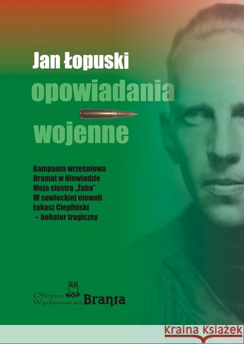 Opowiadania wojenne Łopuski Jan 9788361668114 Branta - książka
