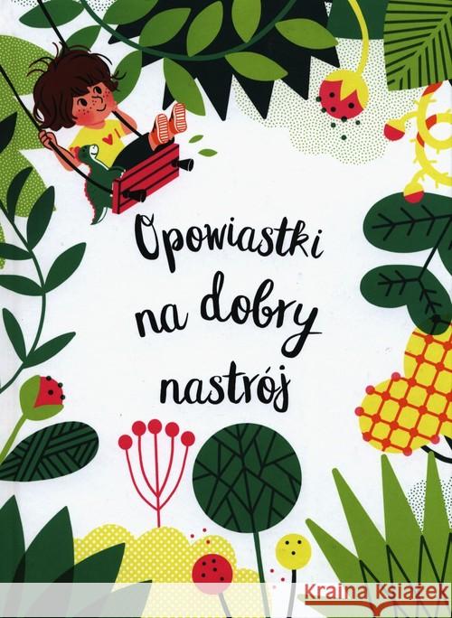 Opowiastki na dobry nastrój Cosme Nadine Brun 9788327492586 Olesiejuk - książka