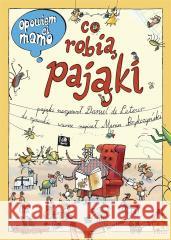 Opowiem ci, mamo, co robią pająki Daniel de Latour, Marcin Brykczyński 9788310140104 Nasza Księgarnia - książka