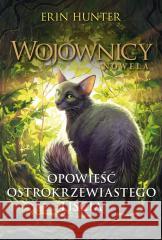 Opowieść Ostrokrzewiastego Liścia Erin Hunter 9788382033342 Nowa Baśń - książka