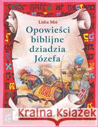 Opowieści biblijne dziadzia Józefa T.2 Lidia Mis 9788363579159 Dreams - książka