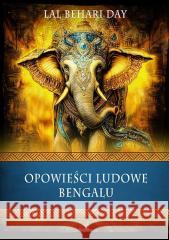 Opowieści ludowe Bengalu Lal Behari Day 9788368364132 Replika - książka