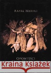 Opowieści spod strzechy Rafał Merski 9788364886027 Rafał Merski - książka