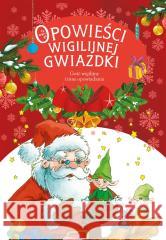 Opowieści wigilijnej Gwiazdki. Gość wigilijny Mariusz Niemycki Renata Opala Lech Zaciura 9788382072594 Skrzat - książka