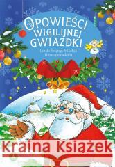 Opowieści wigilijnej Gwiazdki List do Św. Mikołaja Mariusz Niemycki, Renata Opala, Lech Zaciura, Dan 9788382072570 Skrzat - książka