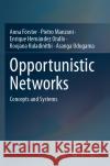 Opportunistic Networks Anna Förster, Pietro Manzoni, Enrique Hernández Orallo 9783031478680 Springer Nature Switzerland