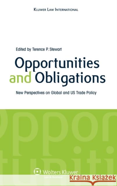 Opportunities and Obligations: New Perspectives on Global and Us Trade Policy Stewart, Terence P. 9789041131461 Kluwer Law International - książka