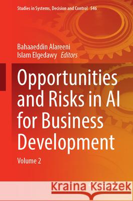 Opportunities and Risks in AI for Business Development: Volume 2 Bahaaeddin Alareeni Islam Elgedawy 9783031652066 Springer - książka