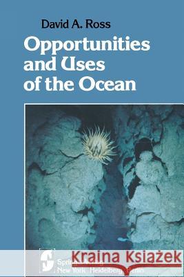 Opportunities and Uses of the Ocean David A David A. Ross 9781461260387 Springer - książka