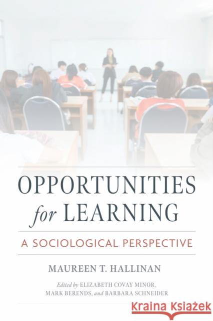 Opportunities for Learning: A Sociological Perspective Maureen T. Hallinan 9780268209391 University of Notre Dame Press - książka