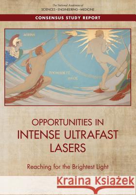 Opportunities in Intense Ultrafast Lasers: Reaching for the Brightest Light National Academies of Sciences Engineeri Division on Engineering and Physical Sci Board on Physics and Astronomy 9780309467698 National Academies Press - książka