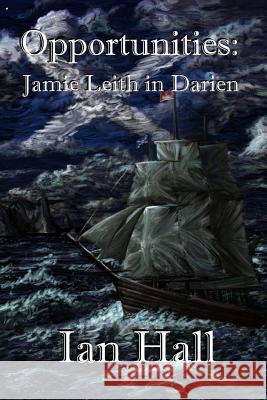 Opportunities: Jamie Leith in Darien Ian Hall 9781492165958 Createspace - książka