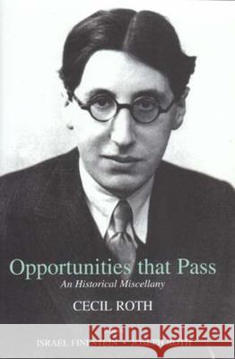 Opportunities That Pass: An Historical Miscellany Roth, Cecil 9780853035756 Vallentine-Mitchell - książka
