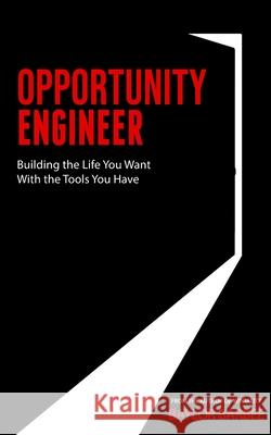 Opportunity Engineer: Building the Life You Want with the Tools You Have Baylor Barbee 9780578622934 Cornell Street Publishing - książka