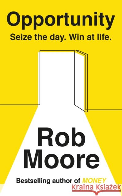 Opportunity: Sieze the Day, Win at Life Moore, Rob 9781473685543 Teach Yourself - książka