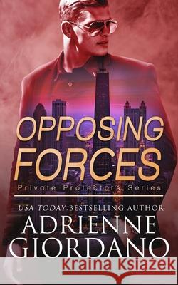 Opposing Forces: A Romantic Suspense Series Adrienne Giordano 9781942504658 Alg Publishing LLC - książka