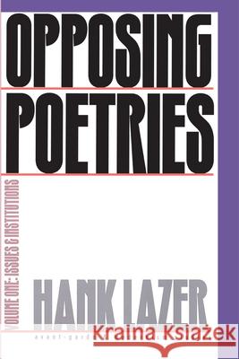 Opposing Poetries: Part One: Issues and Institutionsvolume 1 Lazer, Hank 9780810112650 Northwestern University Press - książka