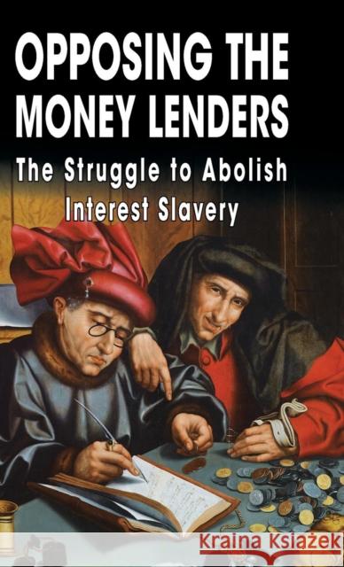 Opposing The Money Lenders: The Struggle to Abolish Interest Slavery Bolton, Kerry 9781910881262 Black House Publishing Ltd - książka