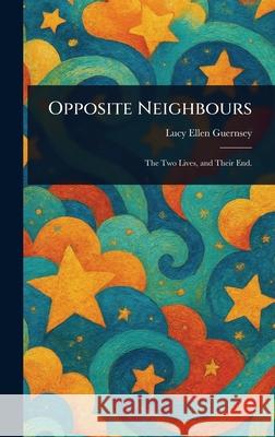 Opposite Neighbours Lucy Ellen Guernsey 9781025236025 Anson Street Press - książka