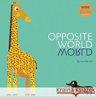 Opposite World Agnese Baruzzi 9788854036703 Garden Learning - książka