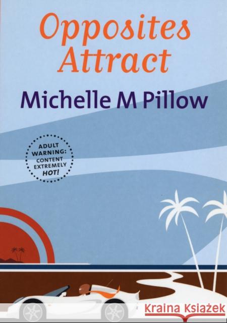 Opposites Attract Michelle M. Pillow 9780352345462 Ebury Publishing - książka