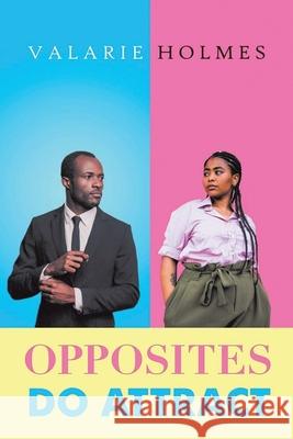 Opposites Do Atrract Valarie Holmes 9781638120230 Pen Culture Solutions - książka