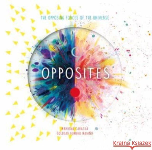 Opposites: The Opposing Forces of the Universe Soledad Romero Marino 9780764365775 Schiffer Publishing Ltd - książka