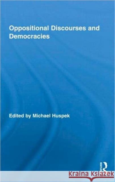 Oppositional Discourses and Democracies Huspek Michael 9780415803892 Routledge - książka